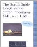 The Guru's Guide to SQL Server Stored Procedures, XML, and HTML