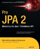 Pro JPA 2: Mastering the Javau2122 Persistence API (Expert's Voice in Java Technology)