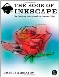 The Book of Inkscape: The Definitive Guide to the Free Graphics Editor