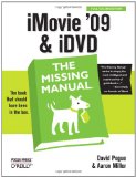 iMovie '09 & iDVD: The Missing Manual