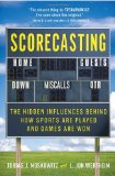Scorecasting: The Hidden Influences Behind How Sports Are Played and Games Are Won