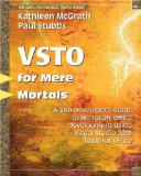 VSTO for Mere Mortalsu2122: A VBA Developer's Guide to Microsoft Office Development Using Visual Studio 2005 Tools for Office