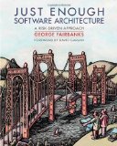 Just Enough Software Architecture: A Risk-Driven Approach