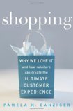 Shopping: Why We Love It and How Retailers Can Create the Ultimate Customer Experience