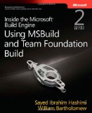 Inside the Microsoft Build Engine: Using MSBuild and Team Foundation Build