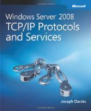 Windows Server 2008 TCP/IP Protocols and Services