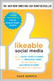 Likeable Social Media: How to Delight Your Customers, Create an Irresistible Brand, and Be Generally Amazing on Facebook (And Other Social Networks) Likeable Social Media: How to Delight Your Customers, Create an Irresistible Brand, and Be Generally Amazing on Facebook (And Other Social Networks)