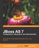 JBoss AS 7 Configuration, Deployment and Administration