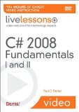 C# 2008 Fundamentals I and II LiveLessons (Video Training)