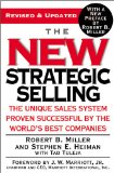 The New Strategic Selling: The Unique Sales System Proven Successful by the World's Best Companies