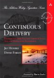 Continuous Delivery: Reliable Software Releases through Build, Test, and Deployment Automation (Addison-Wesley Signature Series (Fowler))