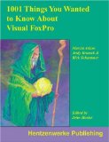 1001 Things You Always Wanted to Know About Visual FoxPro