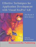 Effective Techniques for Application Development with Visual FoxPro 6.0