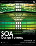 SOA Design Patterns (The Prentice Hall Service-Oriented Computing Series from Thomas Erl)