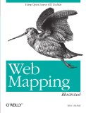 Web Mapping Illustrated: Using Open Source GIS Toolkits