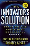 The Innovator's Solution: Creating and Sustaining Successful Growth
