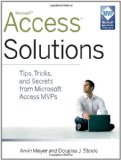 Access Solutions: Tips, Tricks, and Secrets from Microsoft Access MVPs
