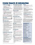 Crystal Reports XI Quick Reference Guide: Introduction (Cheat Sheet of Instructions, Tips & Shortcuts - Laminated Card)