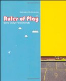 Rules of Play: Game Design Fundamentals