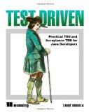 Test Driven: TDD and Acceptance TDD for Java Developers