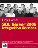 Professional SQL Server 2005 Integration Services (Programmer to Programmer)
