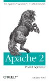 Apache 2 Pocket Reference: For Apache Programmers & Administrators (Pocket Reference (O'Reilly))