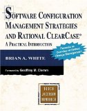 Software Configuration Management Strategies and Rational ClearCase(R): A Practical Introduction (Addison-Wesley Object Technology)