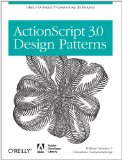 ActionScript 3.0 Design Patterns: Object Oriented Programming Techniques (Adobe Developer Library) ActionScript 3.0 Design Patterns: Object Oriented Programming Techniques (Adobe Developer Library)