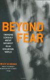 Beyond Fear: Thinking Sensibly About Security in an Uncertain World.
