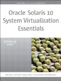Oracle Solaris 10 System Virtualization Essentials (Oracle Solaris System Administration Series)