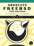 Absolute FreeBSD: The Complete Guide to FreeBSD, 2nd Edition