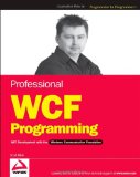Professional WCF Programming: .NET Development with the Windows Communication Foundation (Programmer to Programmer)