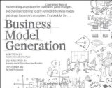 Business Model Generation: A Handbook for Visionaries, Game Changers, and Challengers