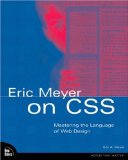 Eric Meyer on CSS: Mastering the Language of Web Design