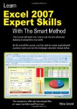 Learn Excel 2007 Expert Skills with The Smart Method: Courseware Tutorial teaching Advanced Techniques