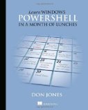 Learn Windows PowerShell in a Month of Lunches