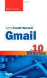 Sams Teach Yourself Gmail in 10 Minutes (Sams Teach Yourself -- Minutes)