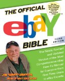 The Official eBay Bible, Third Edition: The Newly Revised and Updated Version of the Most Comprehensive eBay How-To Manual for Everyone from First-Time Users to eBay Experts