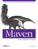 Maven: The Definitive Guide