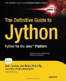 The Definitive Guide to Jython: Python for the Java Platform (Expert's Voice in Software Development)