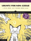 Ubuntu for Non-Geeks: A Pain-Free, Get-Things-Done Guide