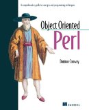 Object Oriented Perl: A Comprehensive Guide to Concepts and Programming Techniques