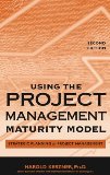 Using the Project Management Maturity Model: Strategic Planning for Project Management