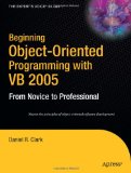 Beginning Object-Oriented Programming with VB 2005: From Novice to Professional (Beginning: From Novice to Professional)