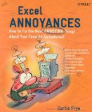 Excel Annoyances: How to Fix the Most Annoying Things about Your Favorite Spreadsheet