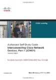 Interconnecting Cisco Network Devices, Part 1 (ICND1): CCNA Exam 640-802 and ICND1 Exam 640-822 (2nd Edition)