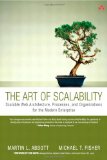 The Art of Scalability: Scalable Web Architecture, Processes, and Organizations for the Modern Enterprise