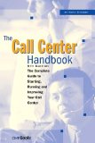 The Call Center Handbook: The Complete Guide to Starting, Running, and Improving Your Call Center