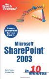 Sams Teach Yourself Microsoft SharePoint 2003 in 10 Minutes