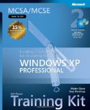 MCSA/MCSE Self-Paced Training Kit (Exam 70-270): Installing, Configuring, and Administering Microsoftu00ae Windowsu00ae XP Professional, Second Edition (Pro-Certification) MCSA/MCSE Self-Paced Training Kit (Exam 70-270): Installing, Configuring, and Administering Microsoftu00ae Windowsu00ae XP Professional, Second Edition (Pro-Certification)